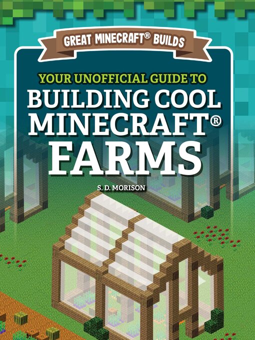 Cover image for Your Unofficial Guide to Building Cool Minecraft® Farms